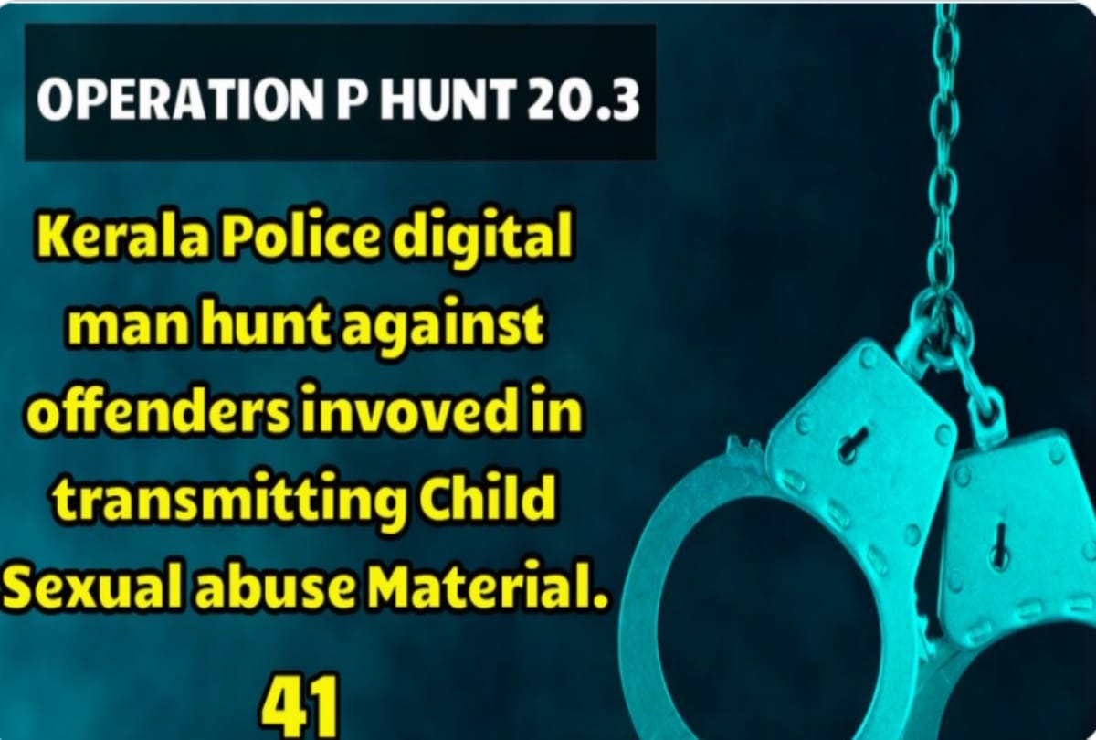 Operation P Hunt in Kerala Network busted for making pornographic videos of children