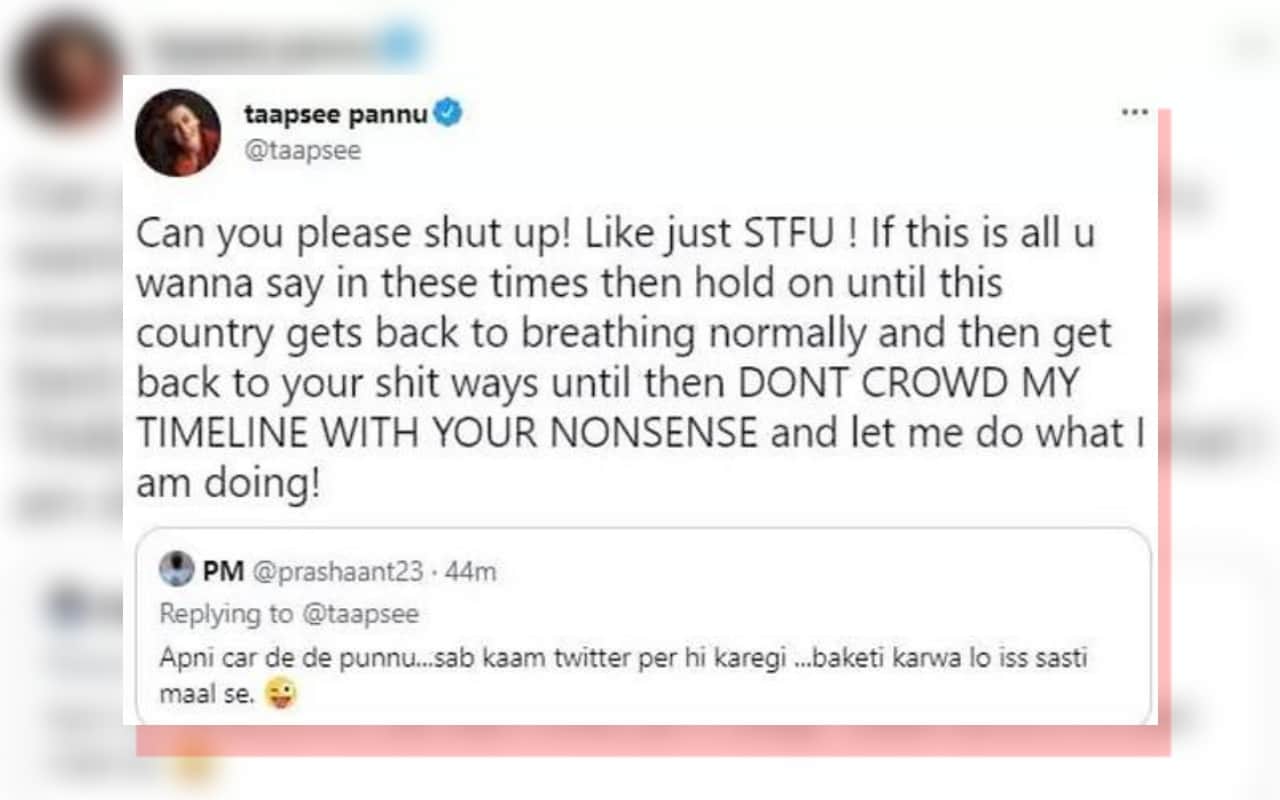 taapsee pannu got angry on a troller for bad comment on twitter said can you please shut up