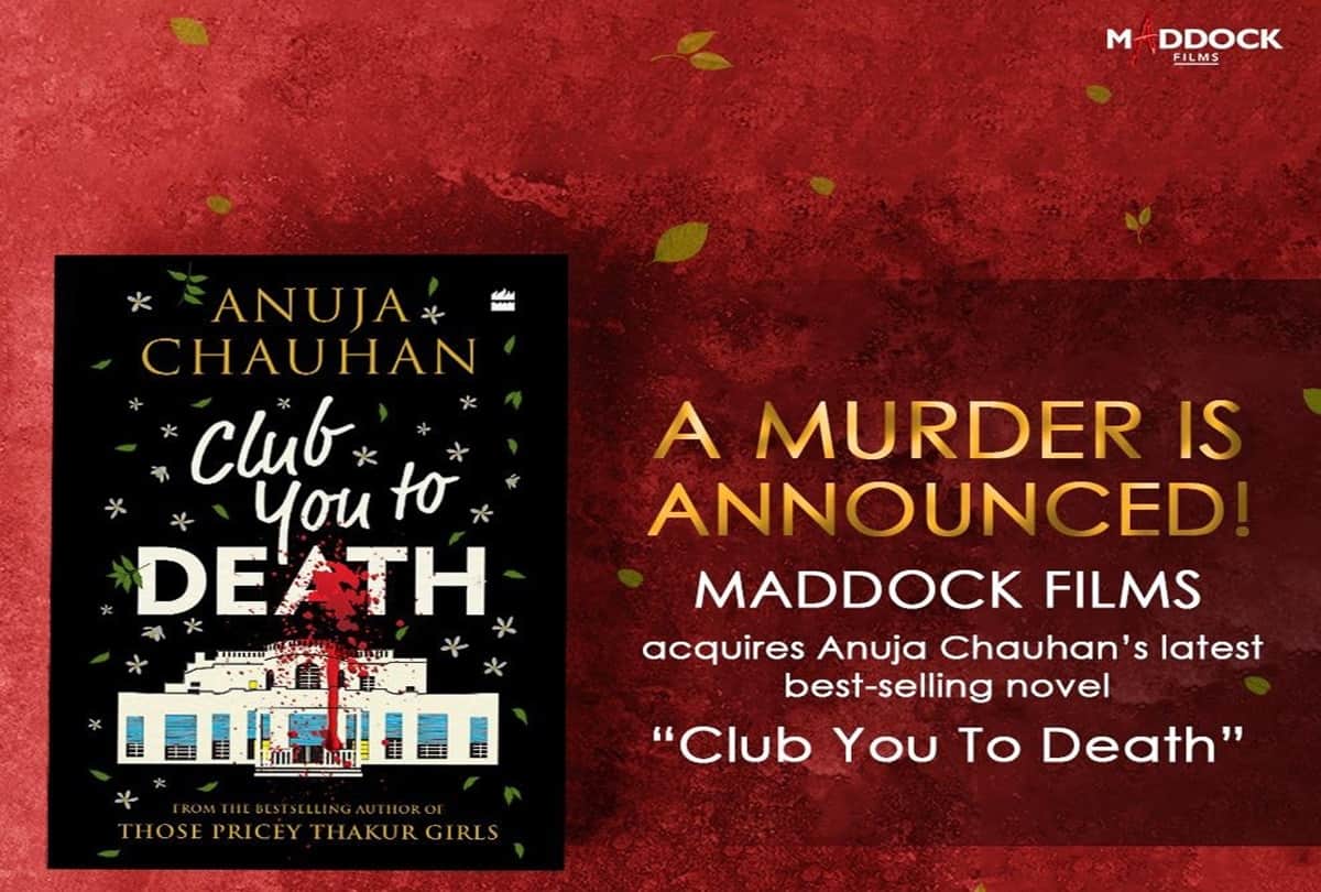 Producer Dinesh Vijan acquire the film rights of Anuja Chauhan latest novel club you to Death for next project
