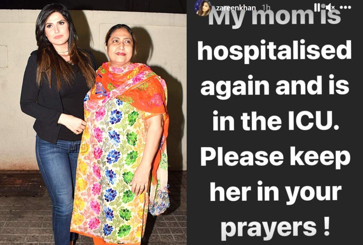 Zareen Khan Mother Admitted In ICU Actress Asked Fans To Keep Her In Prayers