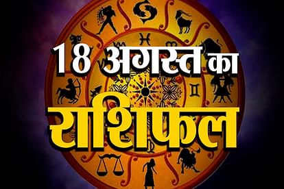 18th august rashifal see what your zodiac sign says
