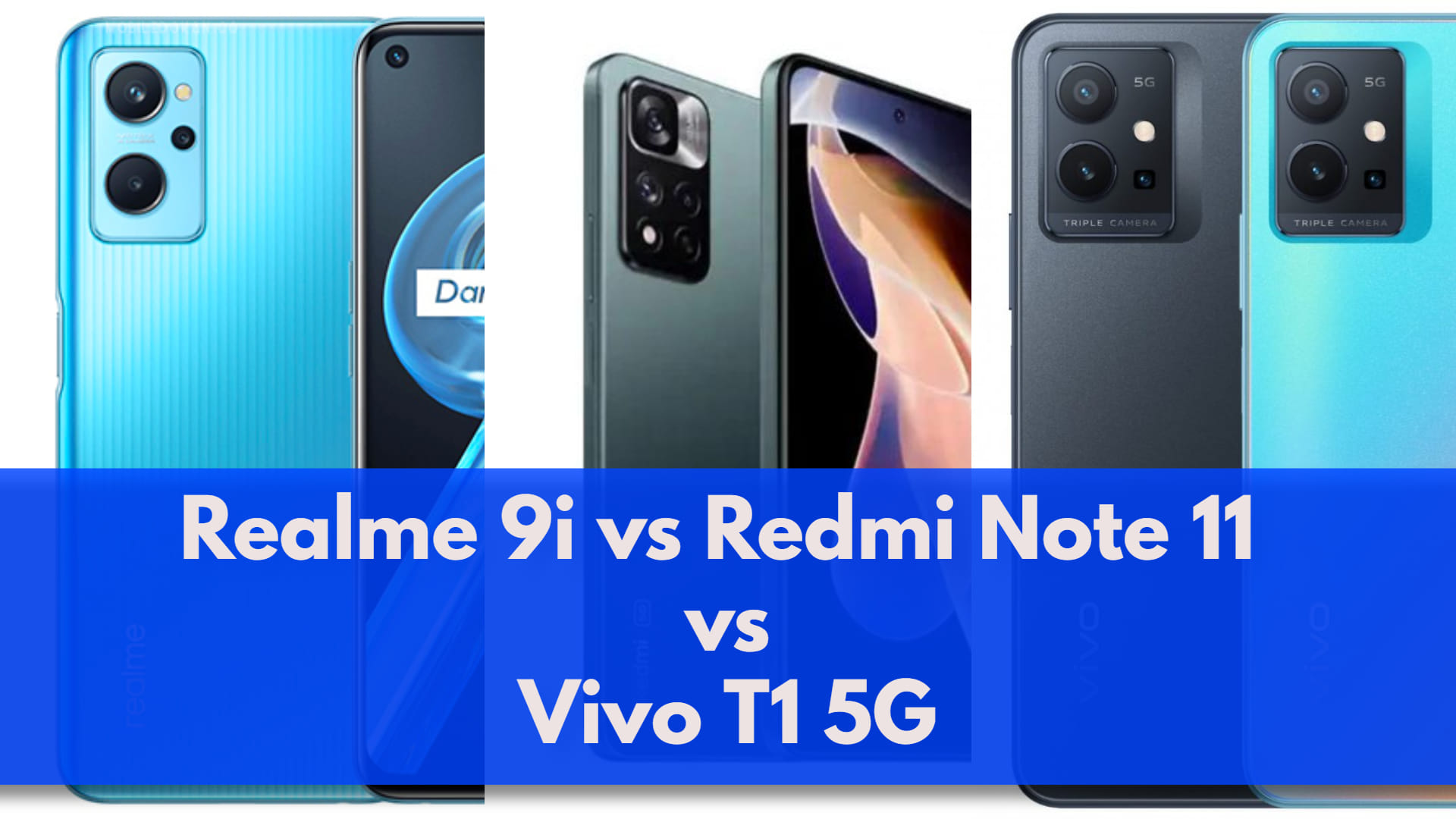 realme 9i vs redmi note 11 vs vivo t1 5g best low price smartphone