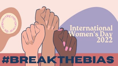 International women day 2022 Are we really breaking prejudice against women