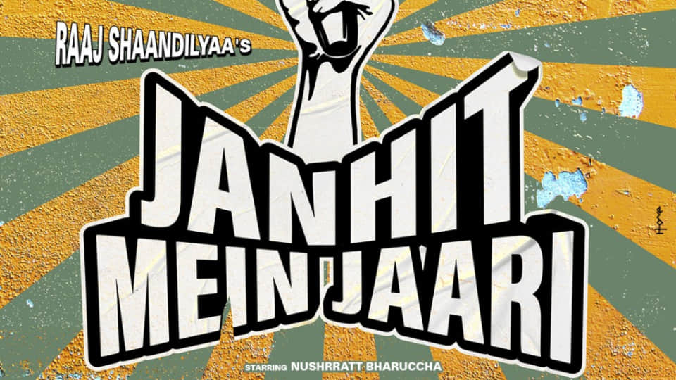 nushrratt bharuccha film janhit mein jaari release on 10 june 2022