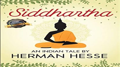 Hermann Hesse Novel Siddhartha an Indian Tale written 100 years ago
