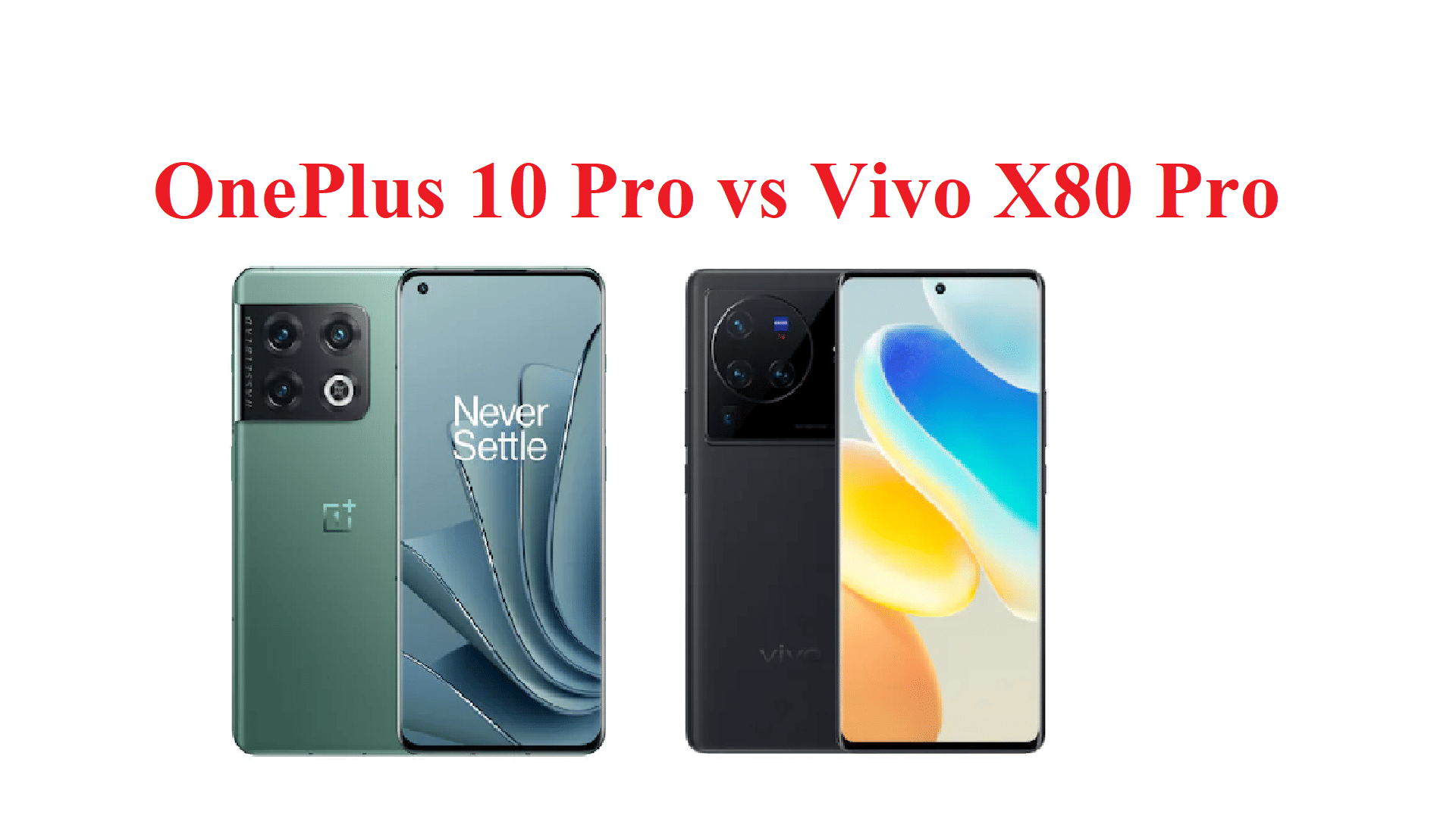OnePlus 10 Pro vs Vivo X80 Pro which one is best in all prospective