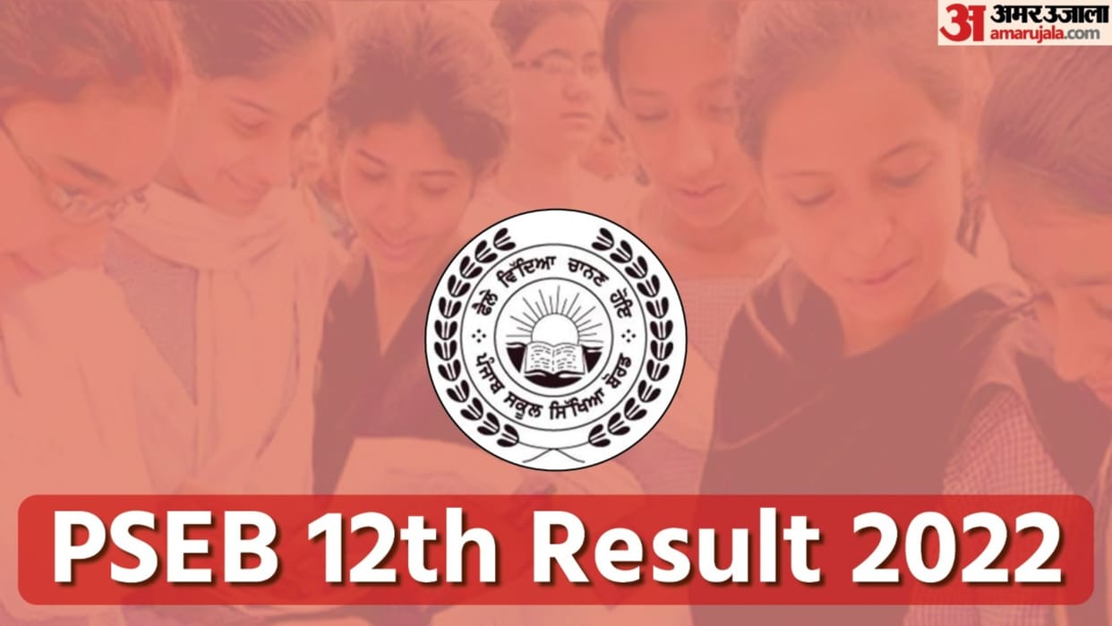 PSEB 12th Result 2022 Declared at pseb.ac.in Passing Percentage and How to Check Punjab Board Sarkari Result