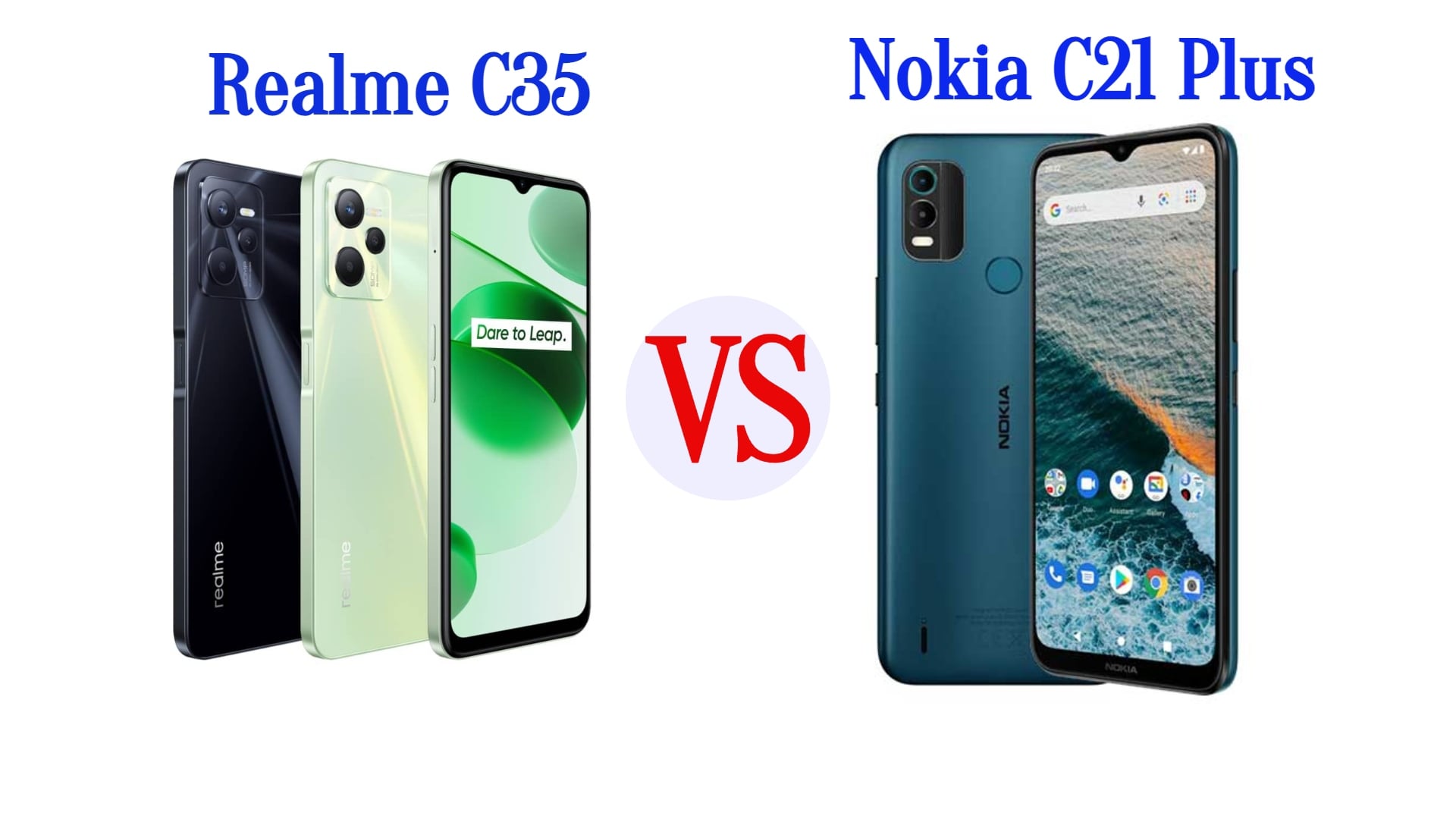 Nokia C21 Plus vs Realme C35 which phone is best under rs 15000 price specifications battery camera