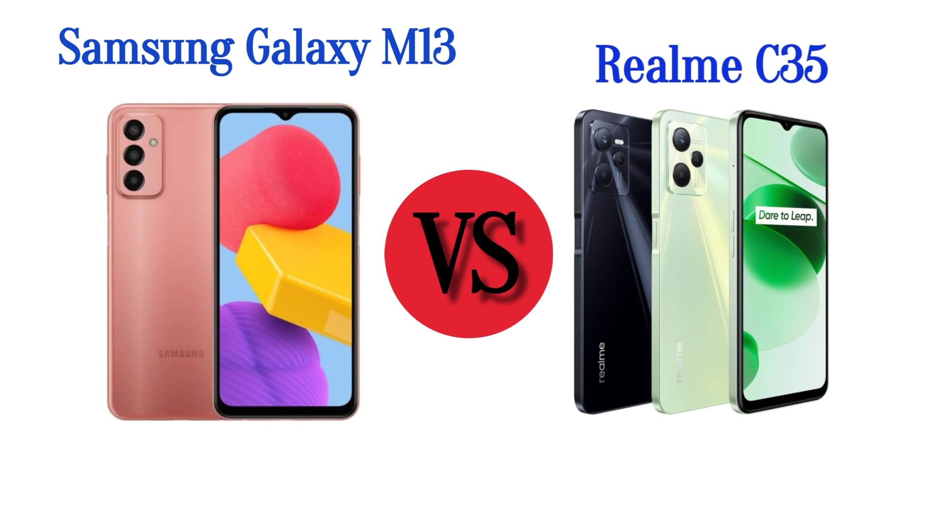 Samsung Galaxy M13 vs Realme C35 which phone is better at rs 12000 specifications battery camera