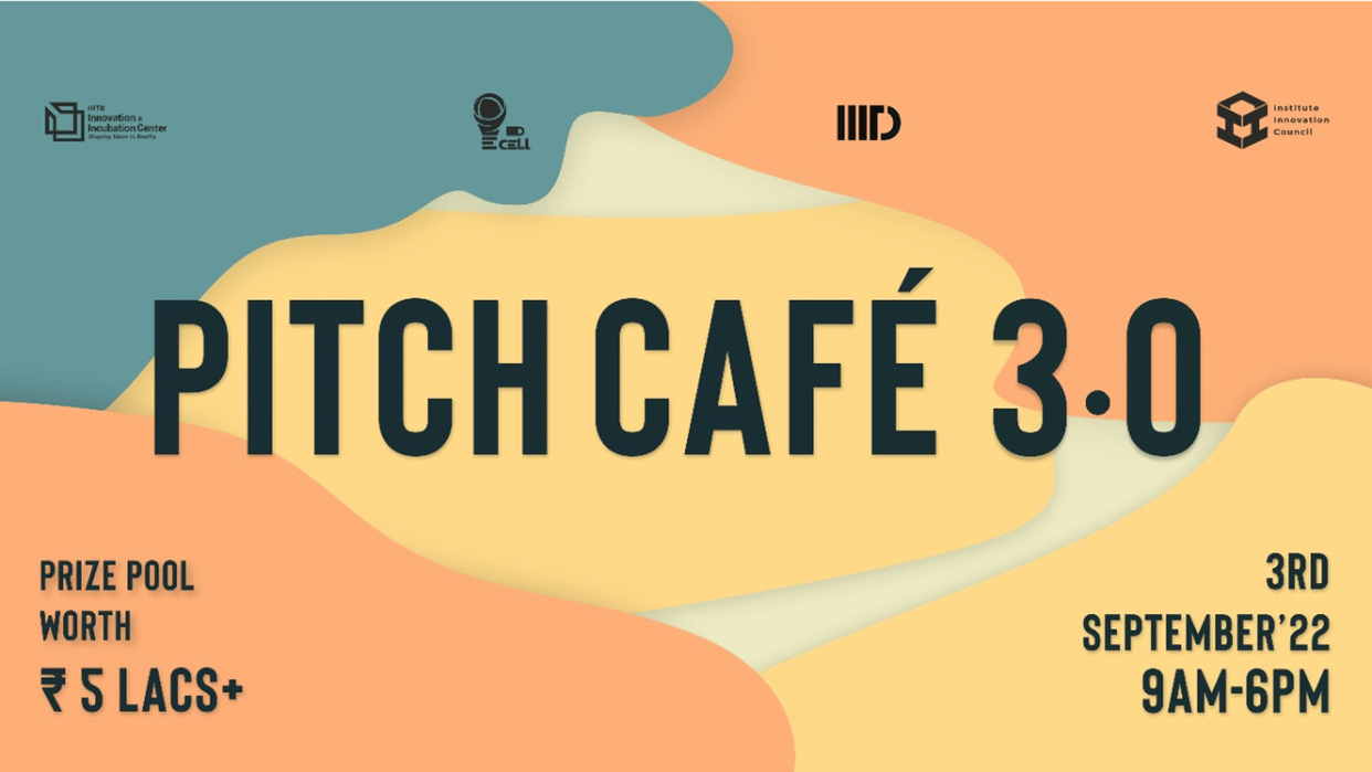 Pitch Cafe 3.0 will held in IIIT Delhi on saturday 3rd september