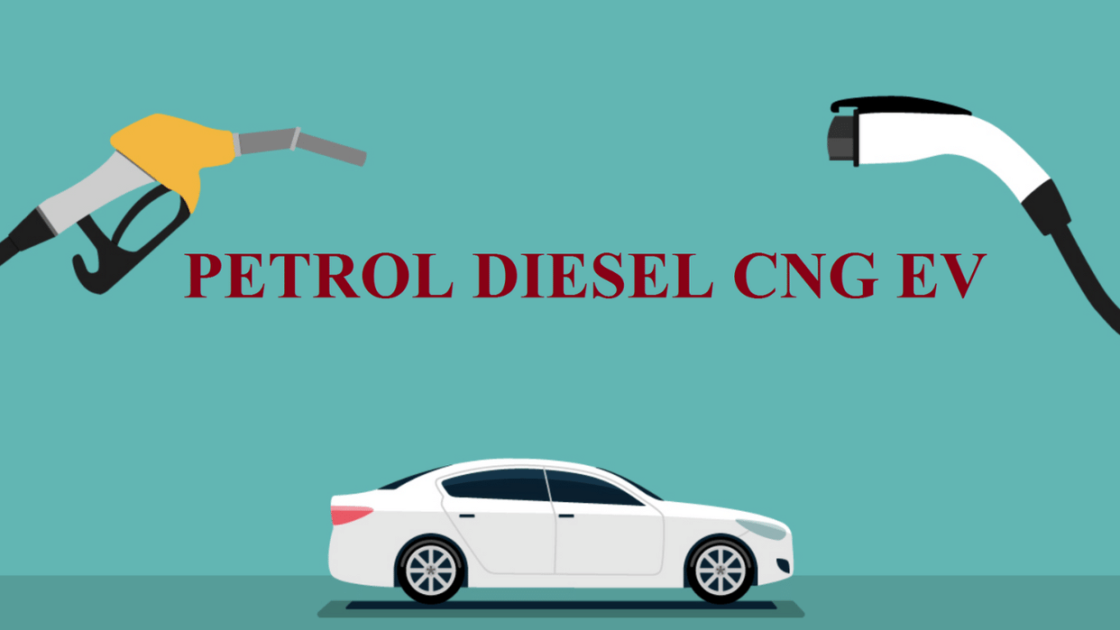 Petrol Diesel CNG Or Electric Which Kind of Fuel Type Should You Buy