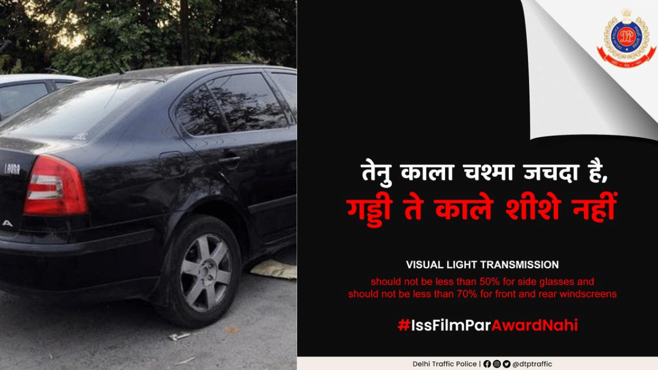 Delhi Traffic Police shall be penalising those who have tinted glass/glass films beyond permissible limits