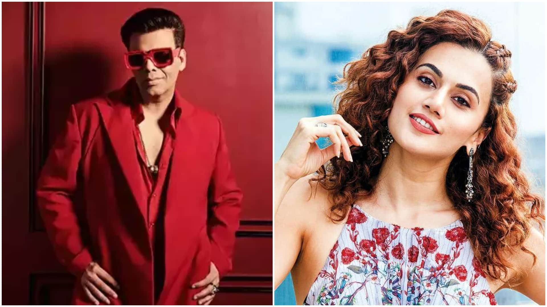 Koffee With Karan 7 Karan Johar reveals why he had not invited Taapsee Pannu in his chat show