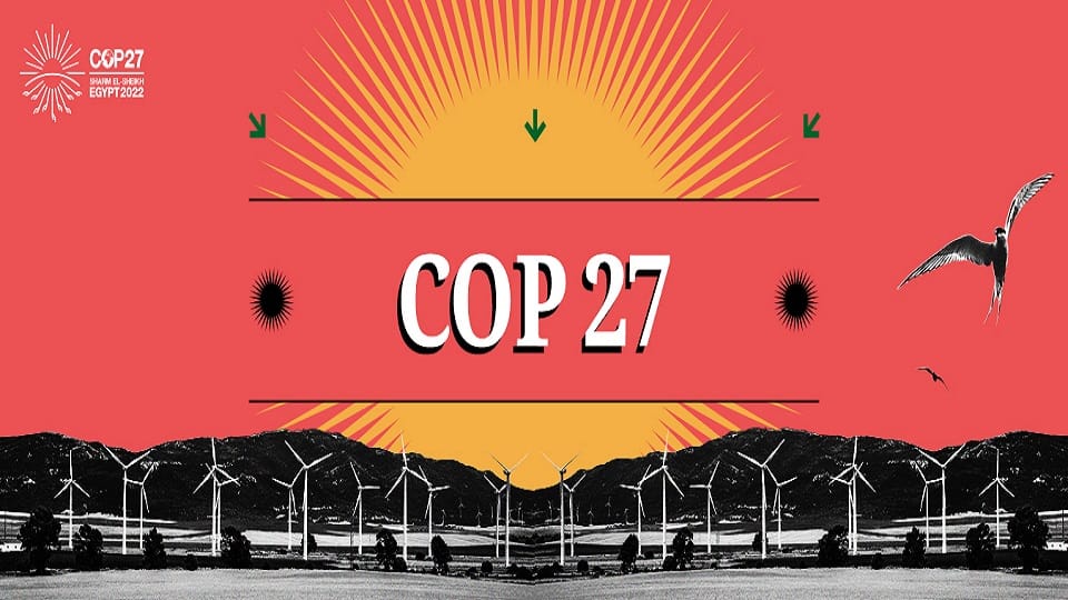 COP27, UN Climate Change Conference in Egypt adopts Loss and Damage fund