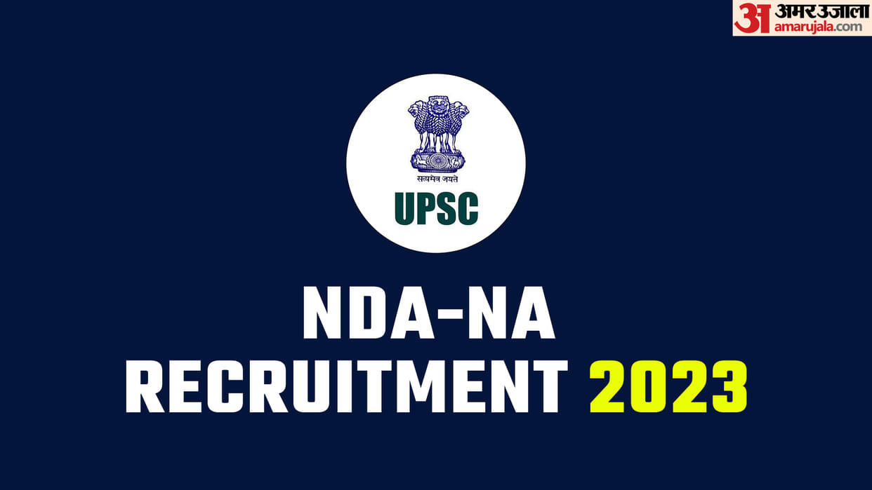 UPSC NDA-NA 2023 notification out apply online from today