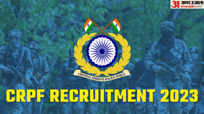 CRPF Recruitment 2023 registration last date soon apply online at crpf.gov.in