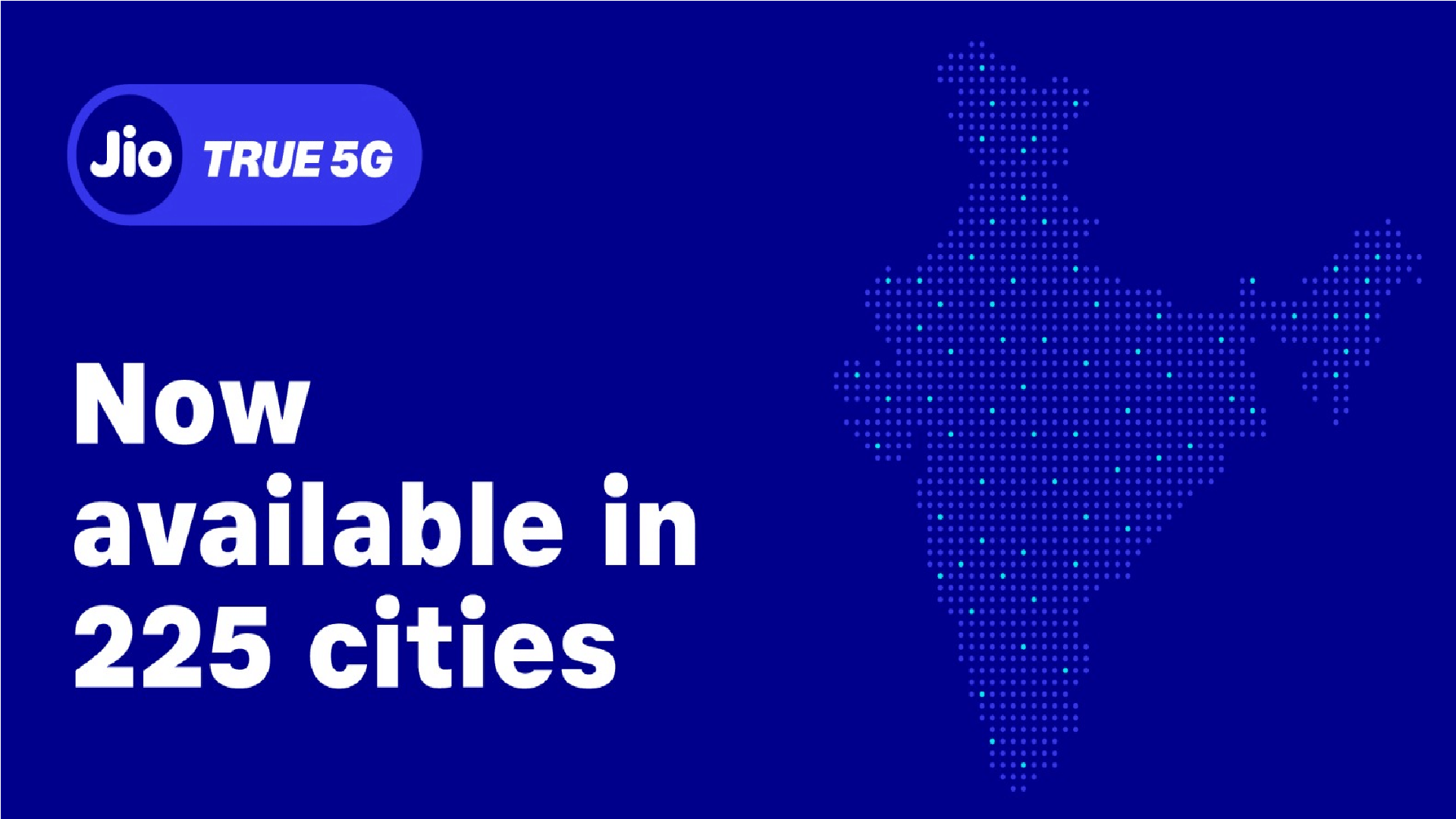 JIO ANNOUNCES TRUE 5G ROLL-OUT IN 34 MORE CITIES TAKING THE TOTAL COUNT TO 225 CITIES