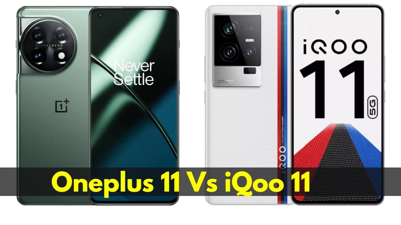 OnePlus 11 vs iQOO 11 detailed comparison who is most powerful