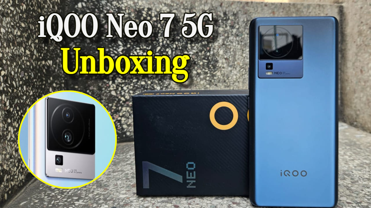 iQoo Neo 7 5g Unboxing Check Price Design and Specifications All Details