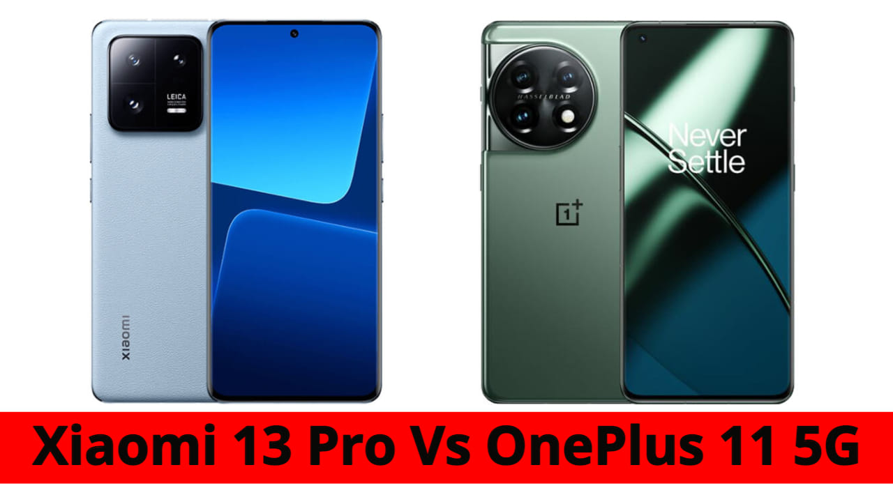 Xiaomi 13 Pro Vs OnePlus 11 5G Which flagship phone is the best know price features all details in hindi