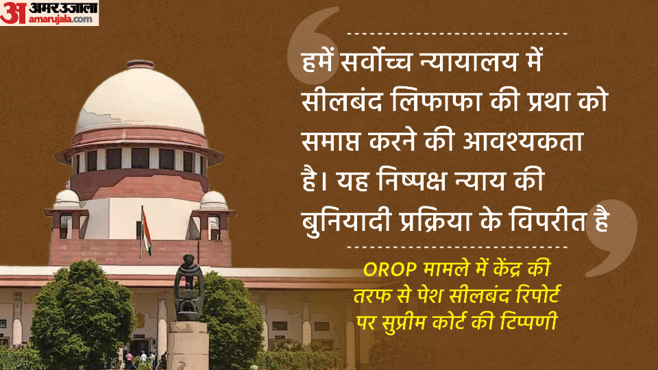 Supreme Court refuses to accept Centre's sealed cover note on payment of OROP dues