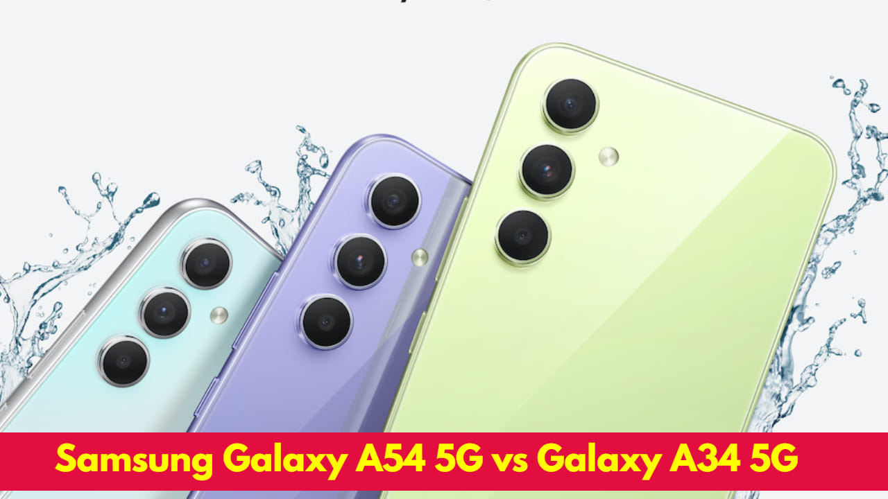 Samsung Galaxy A54 5G vs Galaxy A34 5G which phone is better for you know all features price