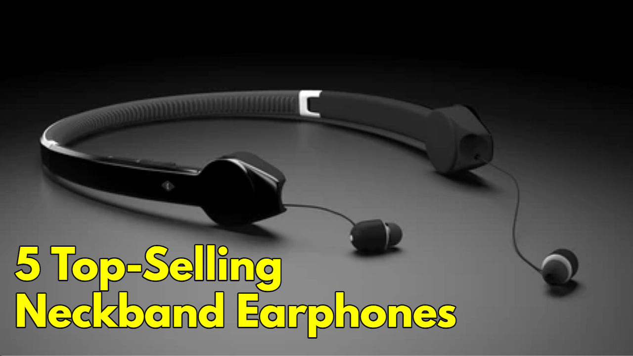 5 Top Selling Neckband Wireless Earphones In India Do Not Have