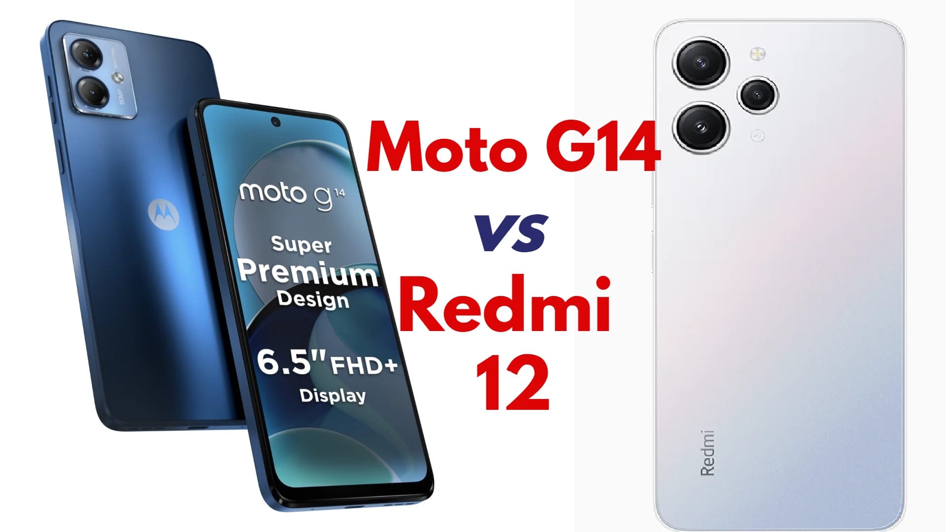 Moto G14 vs Redmi 12 4G price in India specifications and more