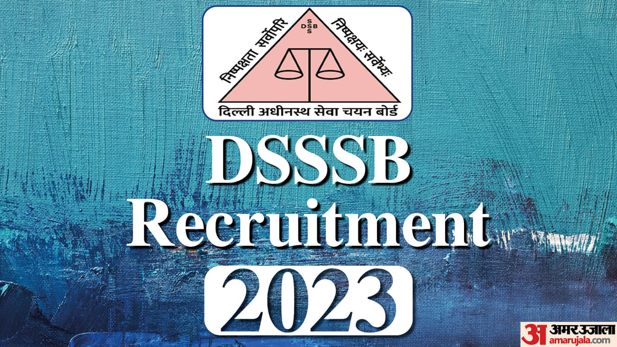 DSSSB Recruitment 2023 Apply for Pharmacist, Technical Assistant and other posts at dsssb.delhi.gov.in from No