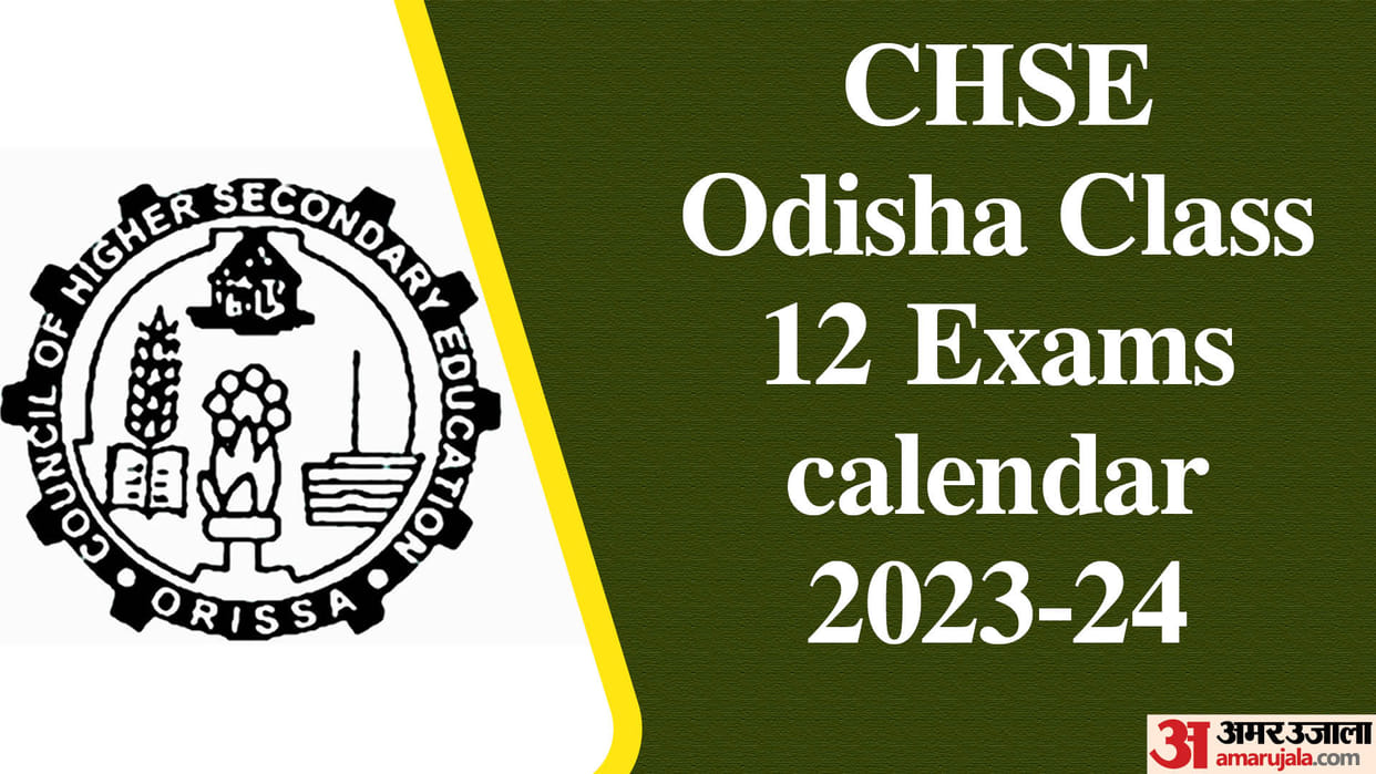 CHSE Odisha Class 12 exams calendar for 2023-24 session has been released Check at chseodish.nic.in