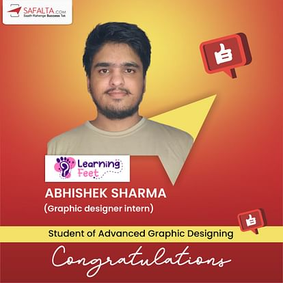 Success Story : Abhishek got his first job in Learning Feet from Advance Graphic Design Course of-safalta