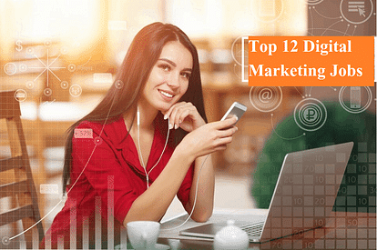 Top 12 Digital Marketing Jobs 
