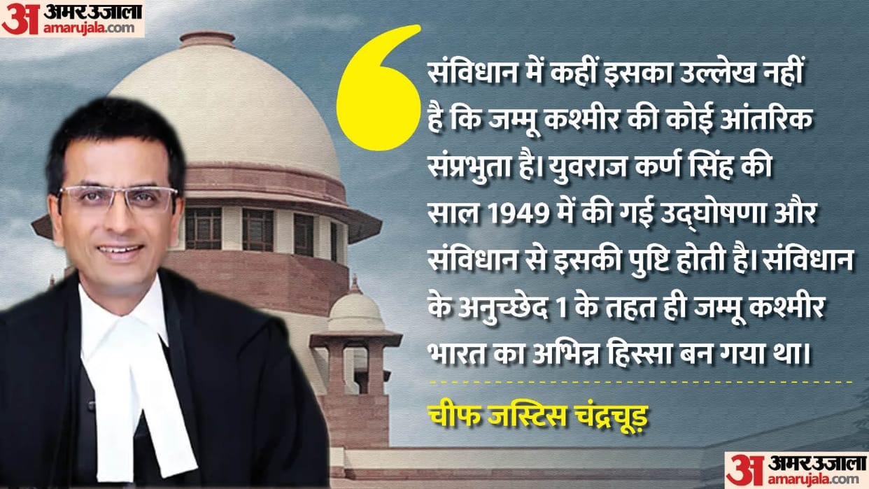 jammu kashmir article 370 was temporary supreme court cji dy chandrachud on abrogation decision