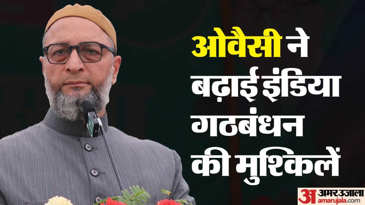 Asaduddin Owaisi will spoil game of INDIA alliance in Lok Sabha elections
