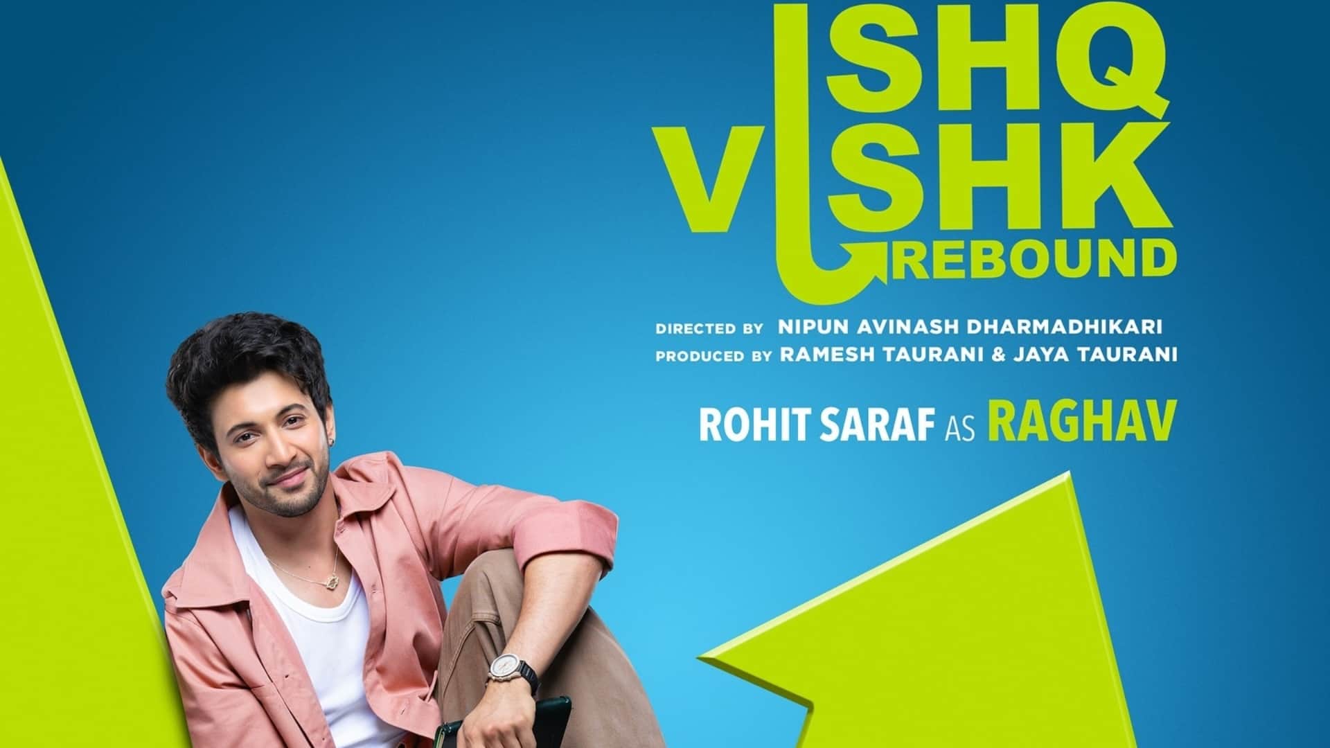 Pashmina Roshan Rohit Saraf Ishq Vishk Rebound Passed with U/A certificate with Changes in Censor Board Report
