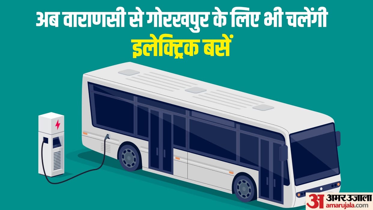 Now electric buses will also run from Gorakhpur to Ayodhya and Varanasi