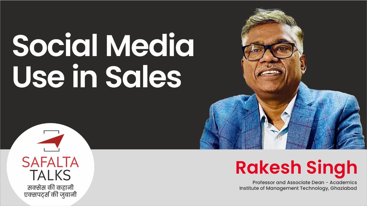 SAFALTA Talks: Social media has become the junction of marketing, branding and sales for companies: Rakesh