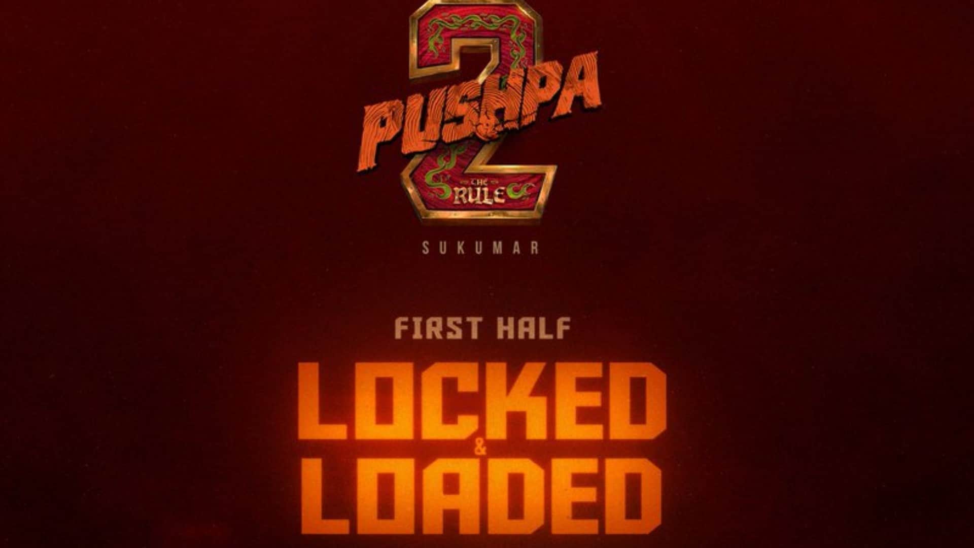 Pushpa 2 The Rule Allu Arjun Sukumar Movie New Update Film First Half Locked Details Inside
