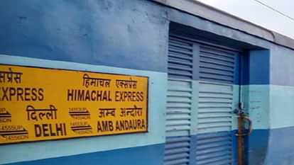 Himachal Express will not run from Una on Tuesday it was cancelled from Delhi on Monday