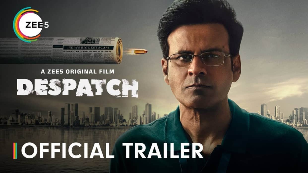 Despatch trailer release Manoj Bajpayee investigative journalist to expose india 8000 crore rupee biggest scam