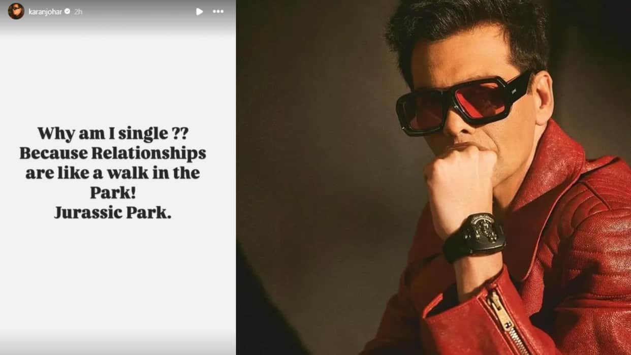 You will laugh after knowing reason for Karan Johar being single Relationship is like walking in Jurassic Park