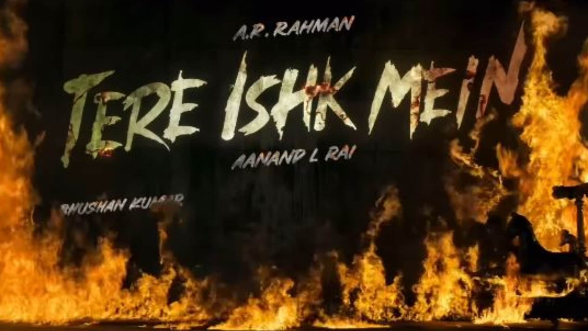 Tere Ishk Mein new teaser OUT Dhanush Anand L Rai magic after Raanjhanaa female Kriti Sanon as MUKTI