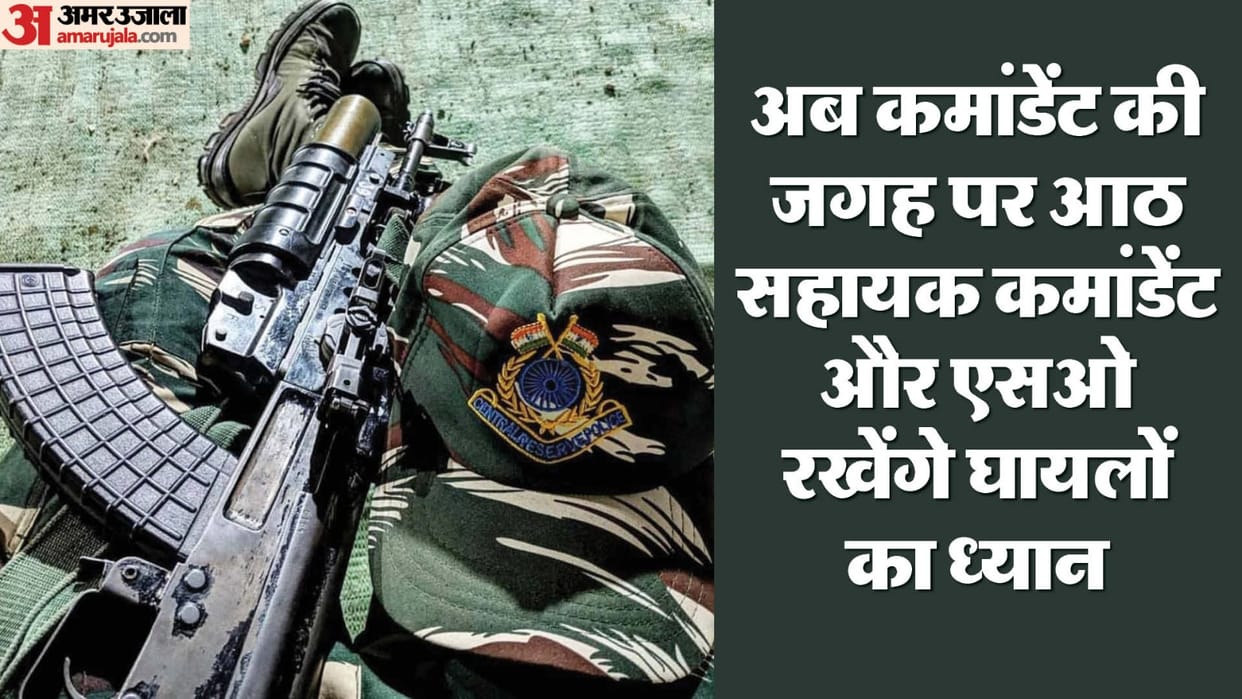 CRPF: Order withdrawn within 24 hours CO removed from care of injured jawans now 8 ground commanders deployed