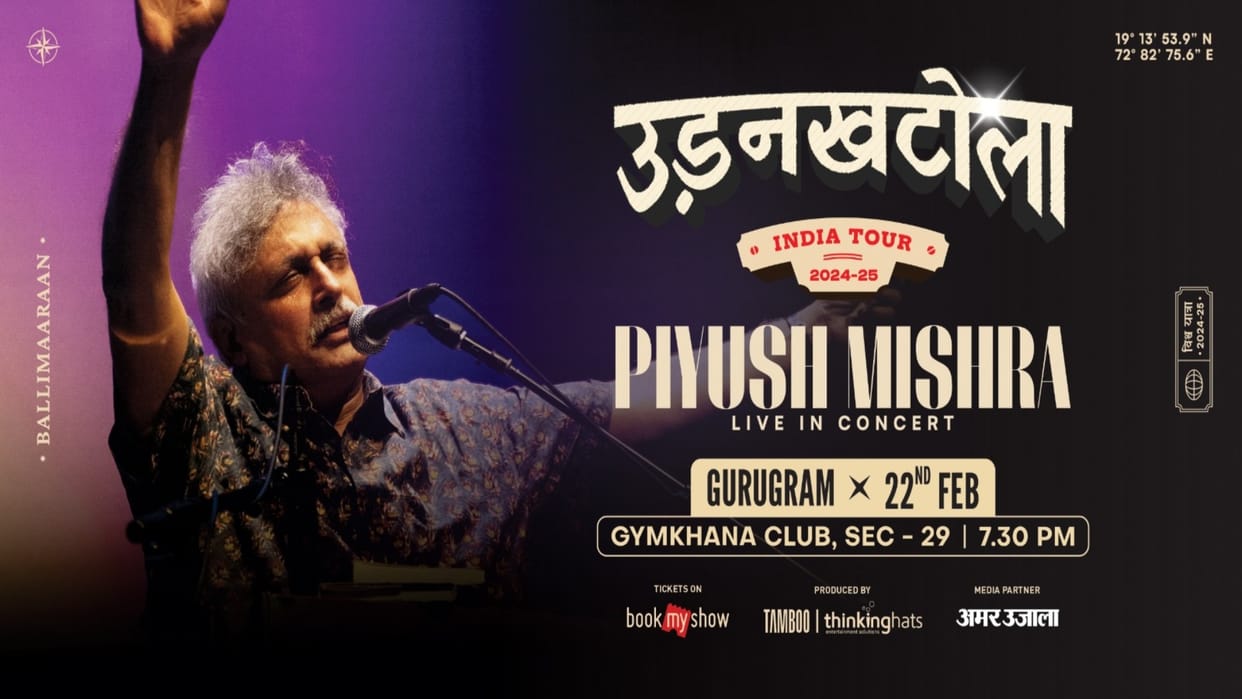 Piyush Mishra’s ‘Udankhatola’ Tour Expands: New Cities, Live Music & Upcoming Album Release!