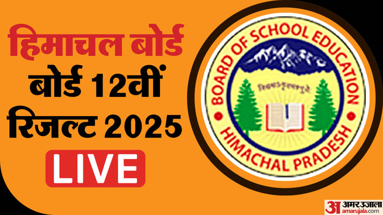 Hpbose Himachal Pradesh Class 12th Result 2025 Live Hp Board Inter School Result Direct Link M Marksheet – Amar Ujala Hindi News Live