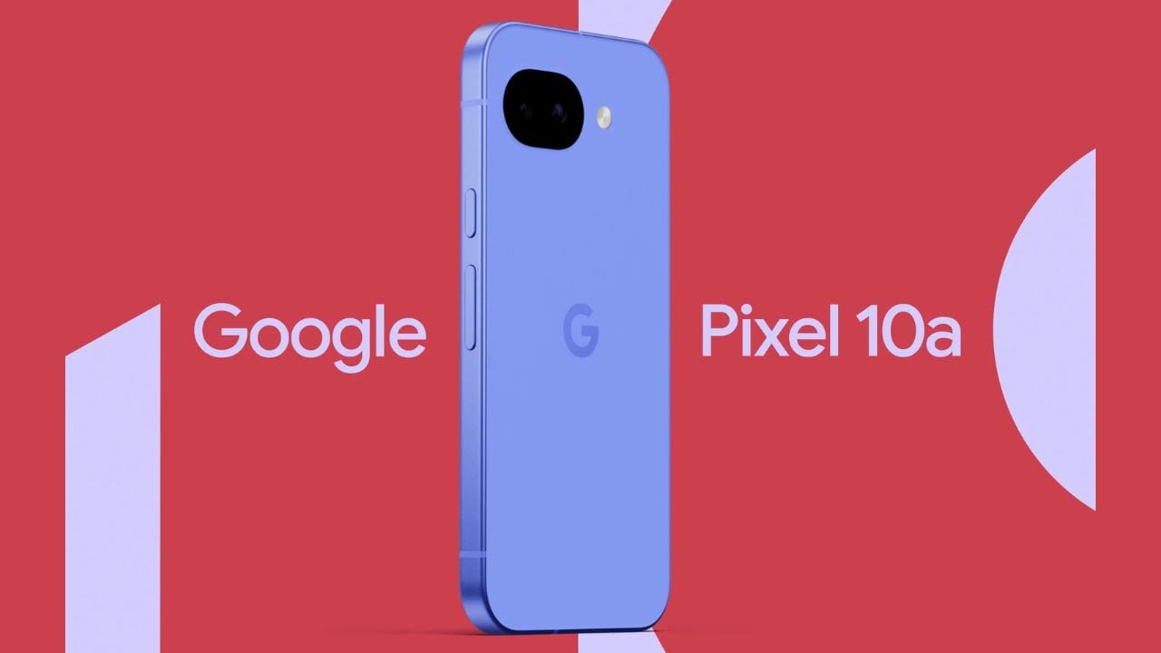 Google Pixel 10a Launch : 3000 Nits Brightest Screen  120h Battery; Unbeatable Price