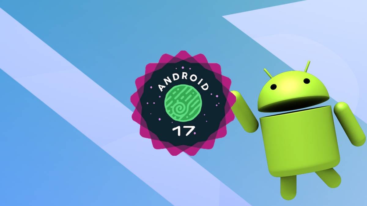 5 Amazing Features Coming to Android 17: When Will Your Phone Get the Update?