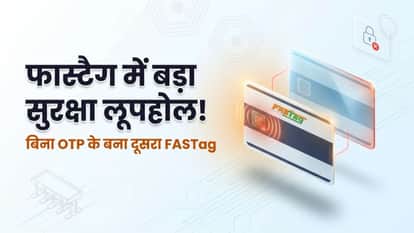 Security Breach Warning: Anyone Generate  New FASTag Your Car?