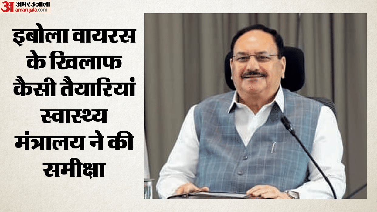 Health Ministry Meeting on Ebola JP Nadda reviews preparedness across India advisory to remain vigilant
