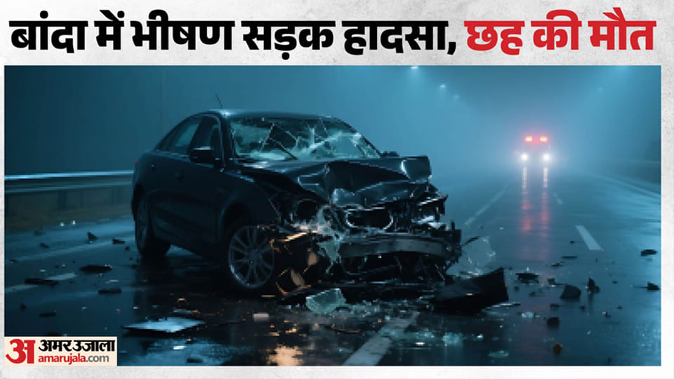 Accident in Banda: Five Dead, Six Injured After High-Speed Truck Collision